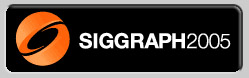 SIGGRAPH 2005